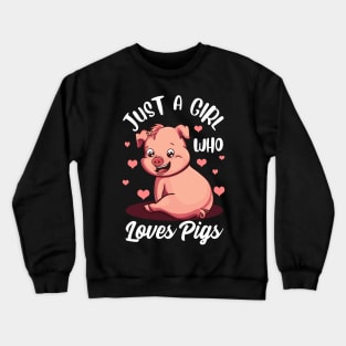 Just A Girl Who Loves Pigs Hog Lover Pig Gift For Pig Lovers Crewneck Sweatshirt